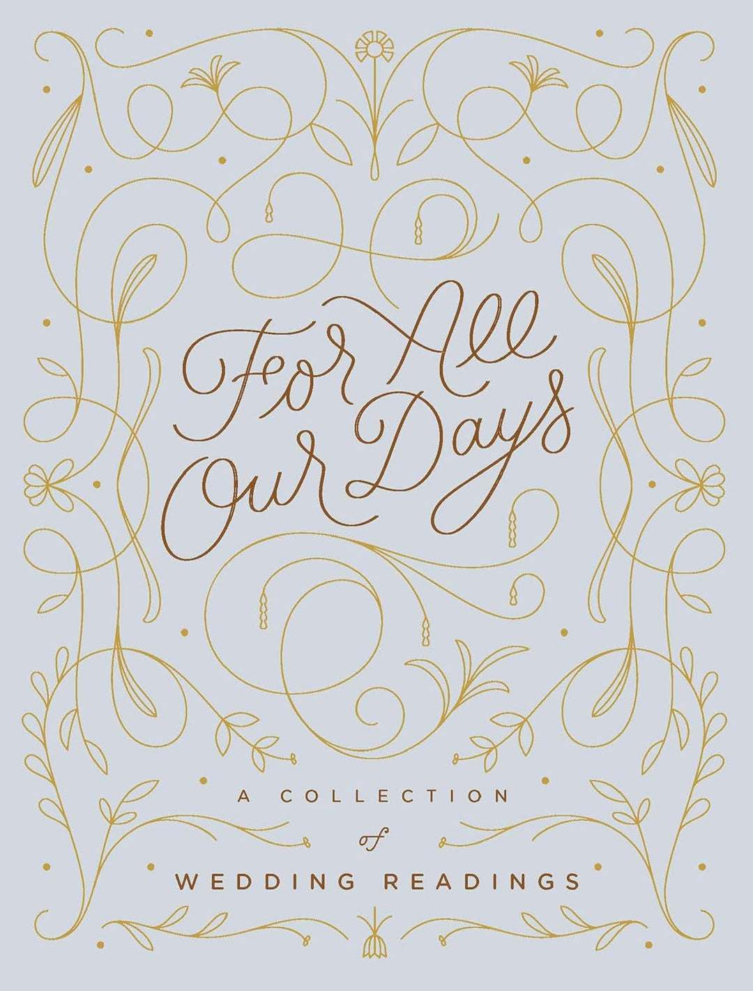 For All Our Days: A Collection of Wedding Readings