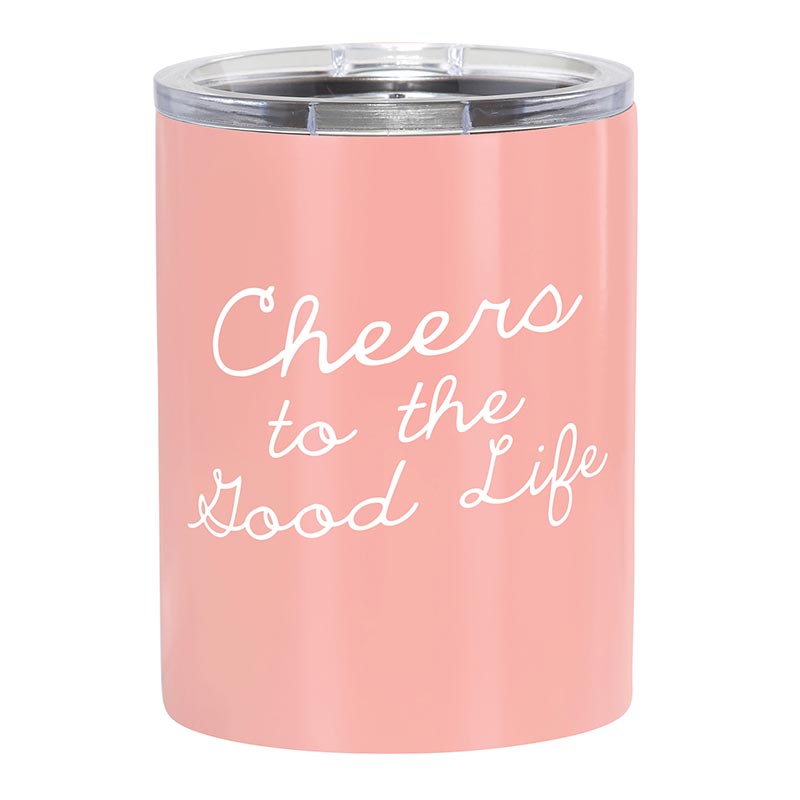 Cheers To The Good Life Stainless Tumbler