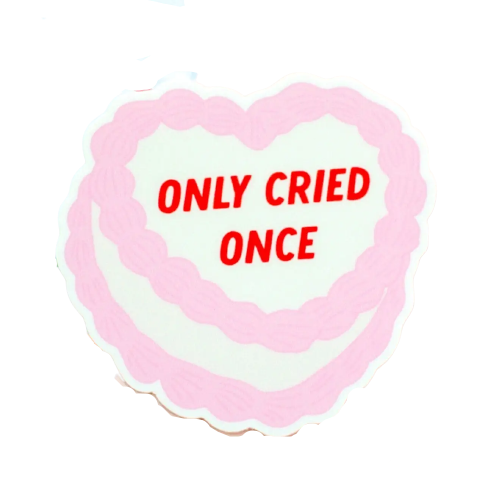 Only Cried Once Sticker