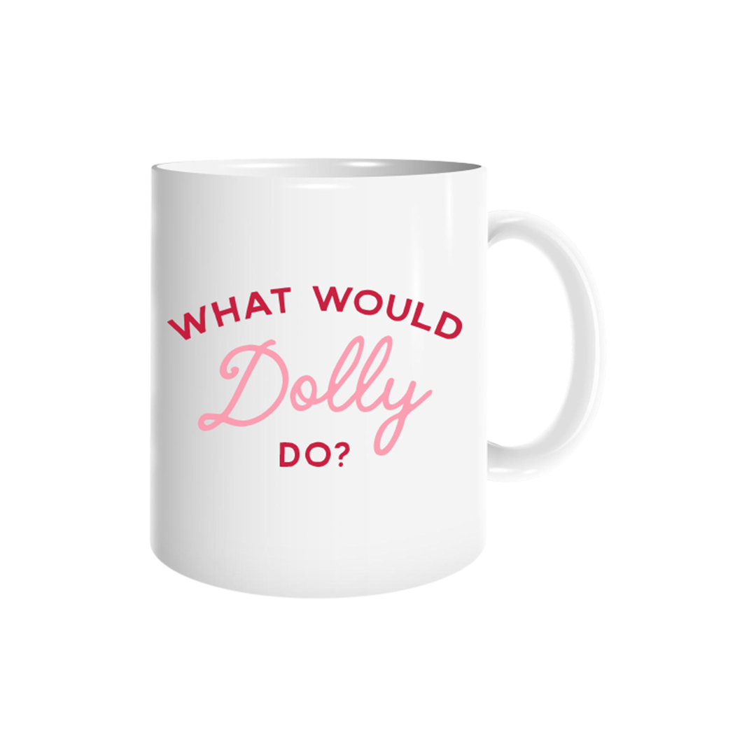 What Would Dolly Do Mug